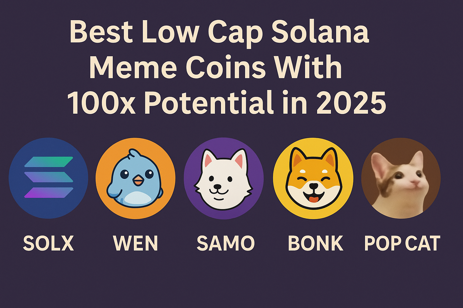 Best Low Cap Solana Meme Coins With 100x Potential in 2025
